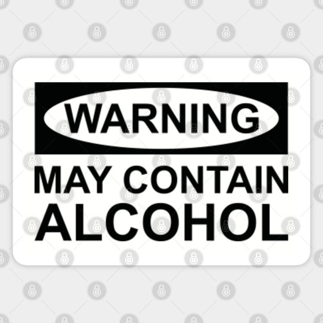 May Contain Alcohol Alcohol Sticker TeePublic